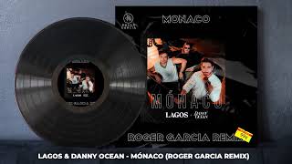 Lagos amp Danny Ocean  Mónaco Roger Garcia Remix [upl. by Brechtel928]