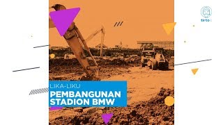 LikaLiku Pembangunan Stadion BMW  Tirtografi [upl. by Elfie901]