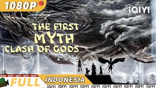 【ID SUB】The First Myth Clash of Gods  Fantasi Petualangan Chinese Movie 2023  iQIYI MOVIE THEATER [upl. by Najtsirk]