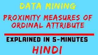 Proximity Measures Of Ordinal Attributes Explained With Example in Hindi [upl. by Ailin]