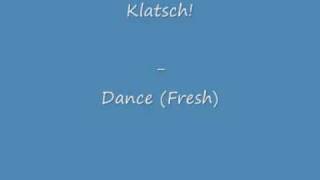 Klatsch  Dance Fresh [upl. by Sidney]