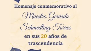 Homenaje conmemorativo al Maestro Gerardo Schmedling Torres [upl. by Magdalena]