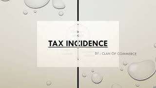 Tax Incidence  Tax Liability  income tax [upl. by Lahcar]