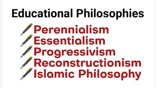 Perennialism Essentialism Progressivism Reconstructionism Islamic Philosophy Educati Philosophy [upl. by Norat526]