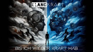 KlangKraft  bis ich wieder Kraft habOffical Audio [upl. by Fielding]