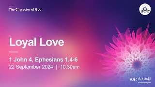 The Character of God  Loyal Love  22nd September 2024 [upl. by Anzovin333]