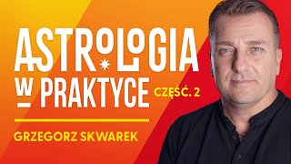 Astrologia w życiu człowieka  Grzegorz Skwarek Część 2 [upl. by Rehpotsirahc]