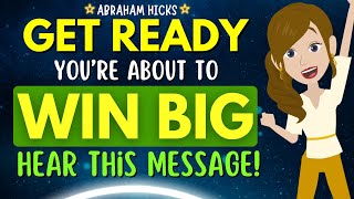 Get Ready To Win Big With This Powerful Message💎 Abraham Hicks 2024 [upl. by Areikahs354]