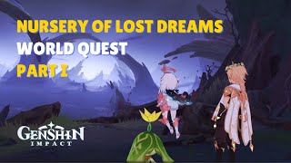 Nursery of Lost Dreams  Part I  World Quest Guide  Genshin Impact [upl. by Ekul]