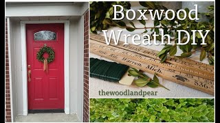 Boxwood Wreath DIY [upl. by Tabbitha744]