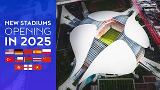 🆕 New Stadiums Opening in 2025 [upl. by Tacklind]