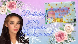 PAANO MAG DECORATE NG BIRTHDAY GAMIT ANG TARPULIN BACKGROUND [upl. by Elsworth621]