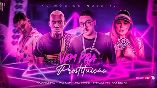 YKARO MC FEAT MC MARI E MC GW  VEM PRA PROSTITUIÇÃO MK NO BEAT [upl. by Groveman]