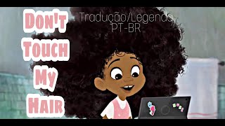 Dont Touch My Hair by Solange TraduçãoLegenda PTBR Hair love animation [upl. by Otrebireh150]