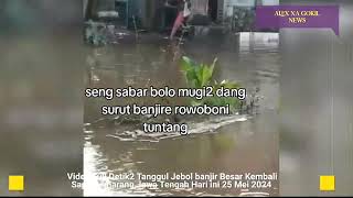 TANGGUL SEMARANG JEBOL BARU TERJADI BANJIR BESAR SEMARANG HARI INI 25042024 BANJIR SEMARANG [upl. by Einhpad808]