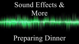 Preparing dinner  Sound effects [upl. by Libove]