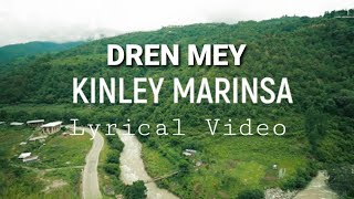 Dren Mey Lyrical Video  Kinley Marinsa [upl. by Nhabois]