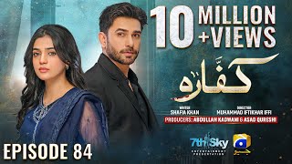 Kaffara Episode 84  Eng Sub  Ali Ansari  Laiba Khan  Zoya Nasir  12th October 2024 [upl. by Alfred143]