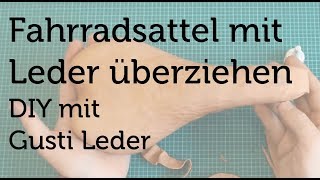 Tutorial  Fahrradsattel mit Leder überziehen  Sattel  DIY  Gusti Leder [upl. by Lahpos]