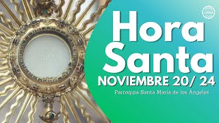 Hora Santa  20 Noviembre 2024 Parroquia Santa María de los Ángeles El Buen Dios HoraSanta [upl. by Murial481]