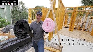 FRAMING TIP  Super Sill Sealer [upl. by Ilrebma243]