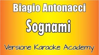 Biagio Antonacci  Sognami Versione Karaoke Academy Italia [upl. by Imas]