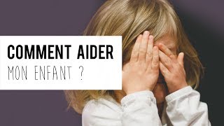 Comment aider mon enfant les enfants à évoluer [upl. by Aielam221]