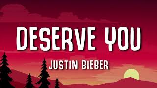 Justin Bieber  Deserve You  LYRICS [upl. by Annovad387]