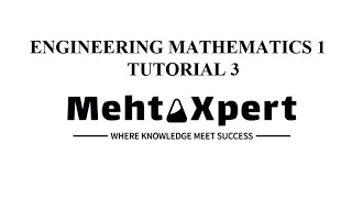 Engineering Mathematics I  Tutorial 3 Solutions [upl. by Nagn]