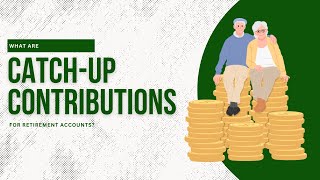 What Are CatchUp Contributions for Retirement Accounts [upl. by Roswell]