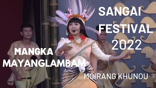 MANGKA MAYANGLAMBAM PERFORMANCE  SANGAI FESTIVAL 2022  MOIRANG KHUNOU [upl. by Gretchen]