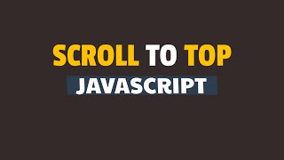 How to Create Scroll to Top Button in Javascript [upl. by Annadiana]