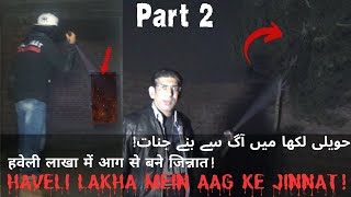 Raaz Ki Raat  Episode 37  Part 2  Haveli Lakha Mein Aag Se Bane Jinnat [upl. by Buskirk488]