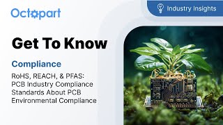 Get to Know RoHS REACH amp PFAS PCB Industry Compliance Standards [upl. by Nikolas45]