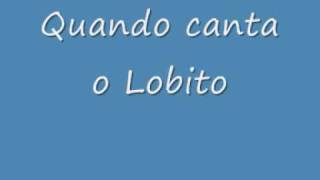 Quando canta o Lobito [upl. by Hershel]