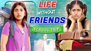 SCHOOL Trip  Behan vs Bhai  Life Without Friends  MyMissAnand [upl. by Notlem]