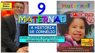 EBD MATERNAL Lição 9  A HISTÓRIA DE CORNÉLIO  3º TRIM 2023 [upl. by Chicoine]