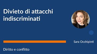 Diritto e conflitto divieto di attacchi indiscriminati [upl. by Lenard]