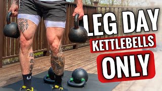 Kettlebell ONLY Leg Day for Mass and Size [upl. by Yelsel]