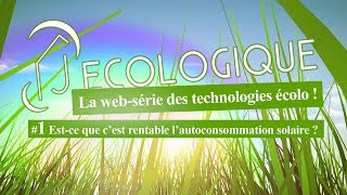 Estce que c’est rentable l’autoconsommation solaire  Jécologique [upl. by Xuaegram]