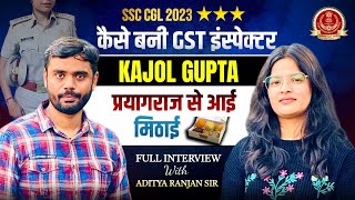 SSC CGL 2023 TOPPER  KAJOL GUPTA FULL INTERVIEW 😱  Aditya Ranjan Sir ssc topper [upl. by Pacifa]