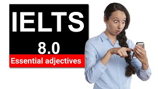 Essential adjectives for IELTS 80  Pronunciation meaning and examples [upl. by Namwen952]