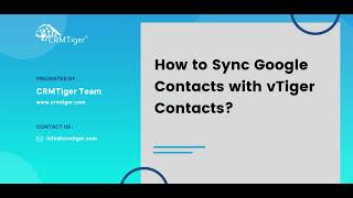 How to Sync Google Contacts with vTiger Contacts [upl. by Nalliuq]