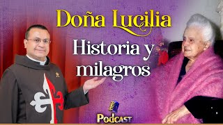 🎙️ Doña Lucilia Historia y milagros  Podcast de los Heraldos  Episodio 10 [upl. by Tadd719]