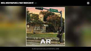 MO3 amp That Mexican OT  AR Official Audio feat BigXthaPlug [upl. by Cleland]