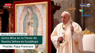 🇻🇦 Santa Misa en la Fiesta de Nuestra Señora de Guadalupe 2023 Papa Francisco [upl. by Dlonra]