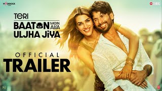 Teri Baaton Mein Aisa Uljha Jiya  Official Trailer  Shahid Kapoor amp Kriti Sanon  Dinesh V 9thFeb [upl. by Jadda]