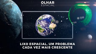 Ao Vivo  Lixo espacial um problema cada vez mais crescente  25082023  OlharEspacial [upl. by Inohs815]