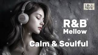 RampB Mellow Relax Mix to relax after stressful chillsoul soulmusic rnbsoul [upl. by Sontag250]