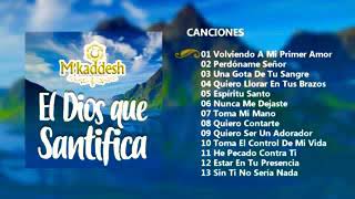 M´KADDESH  EL DIOS QUE SANTIFICA ÁLBUM COMPLETO [upl. by Neenaej]